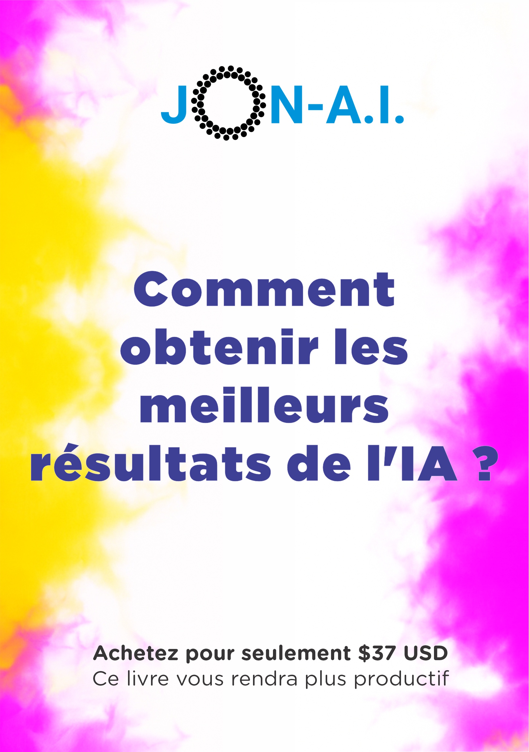 Couverture du livre : Comment Obtenir les Meilleurs Résultats de l'IA